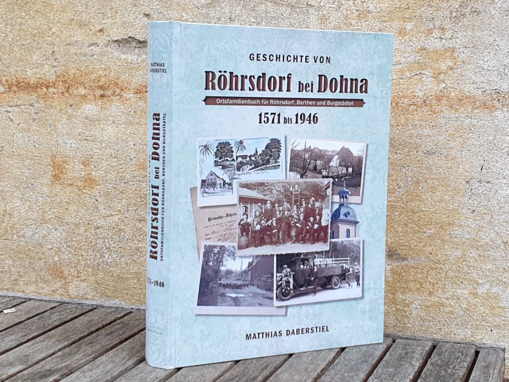 Geschichte von Röhrsdorf bei Dohna Ortsfamilienbuch für Röhrsdorf, Borthen und Burgstädtel 1571-1946